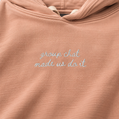 "Group Chat Made Us Do It" Personalized Travel Truth Hoodie