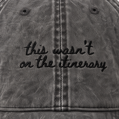 This Wasn't on the Itinerary - Crew Only Travel Truths Hat