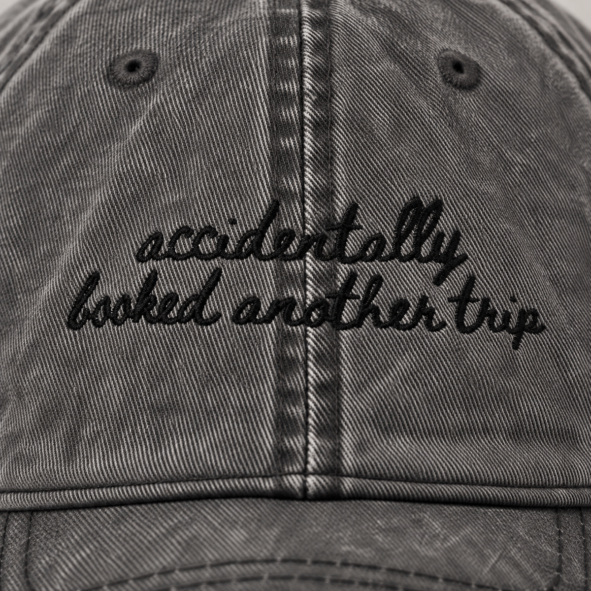 Accidentally Booked Another Trip - Crew Only Travel Truths Hat