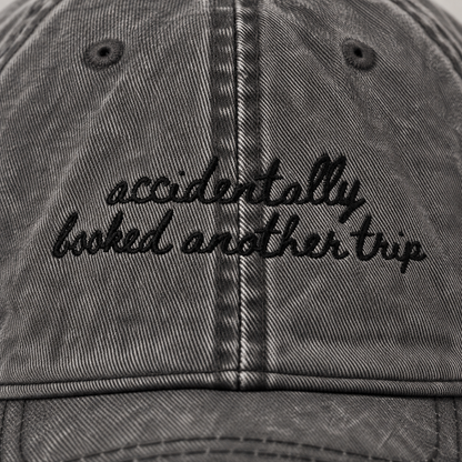 Accidentally Booked Another Trip - Crew Only Travel Truths Hat