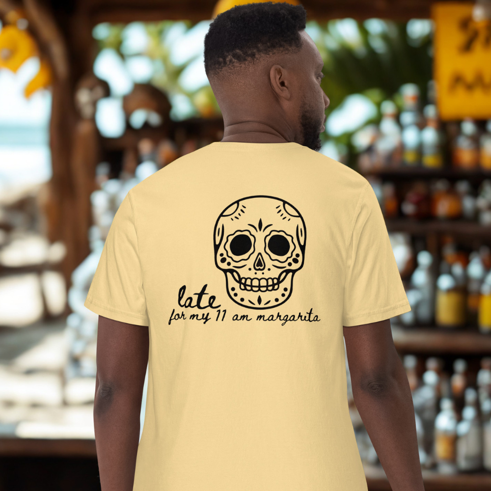"Late for My 11 am Margarita" Travel Truths Tee