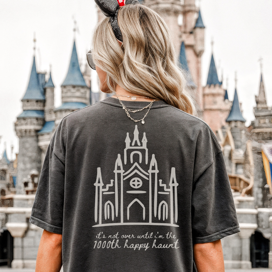 "It's Not Over Until I'm the 1000th Happy Haunt" Travel Truths Tee