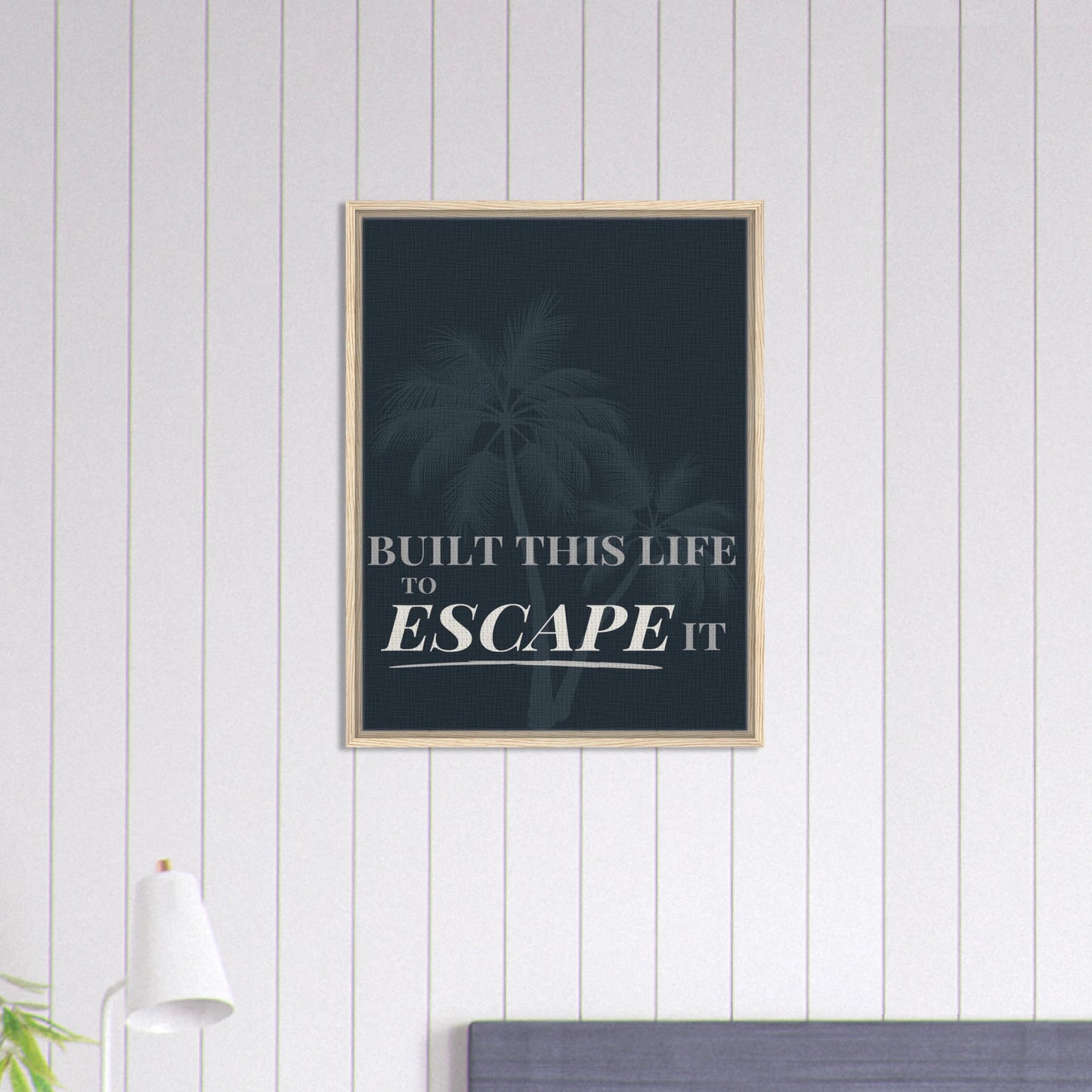 Built This Life to Escape It — Minimal Typography - Out of Office Outfitters - Print Material