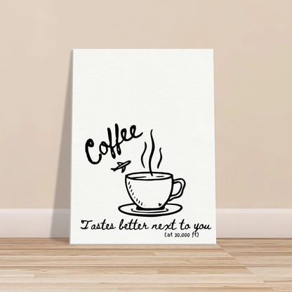 Coffee Tastes Better Next To You - Travel Couple Canvas - Out of Office Outfitters - Print Material