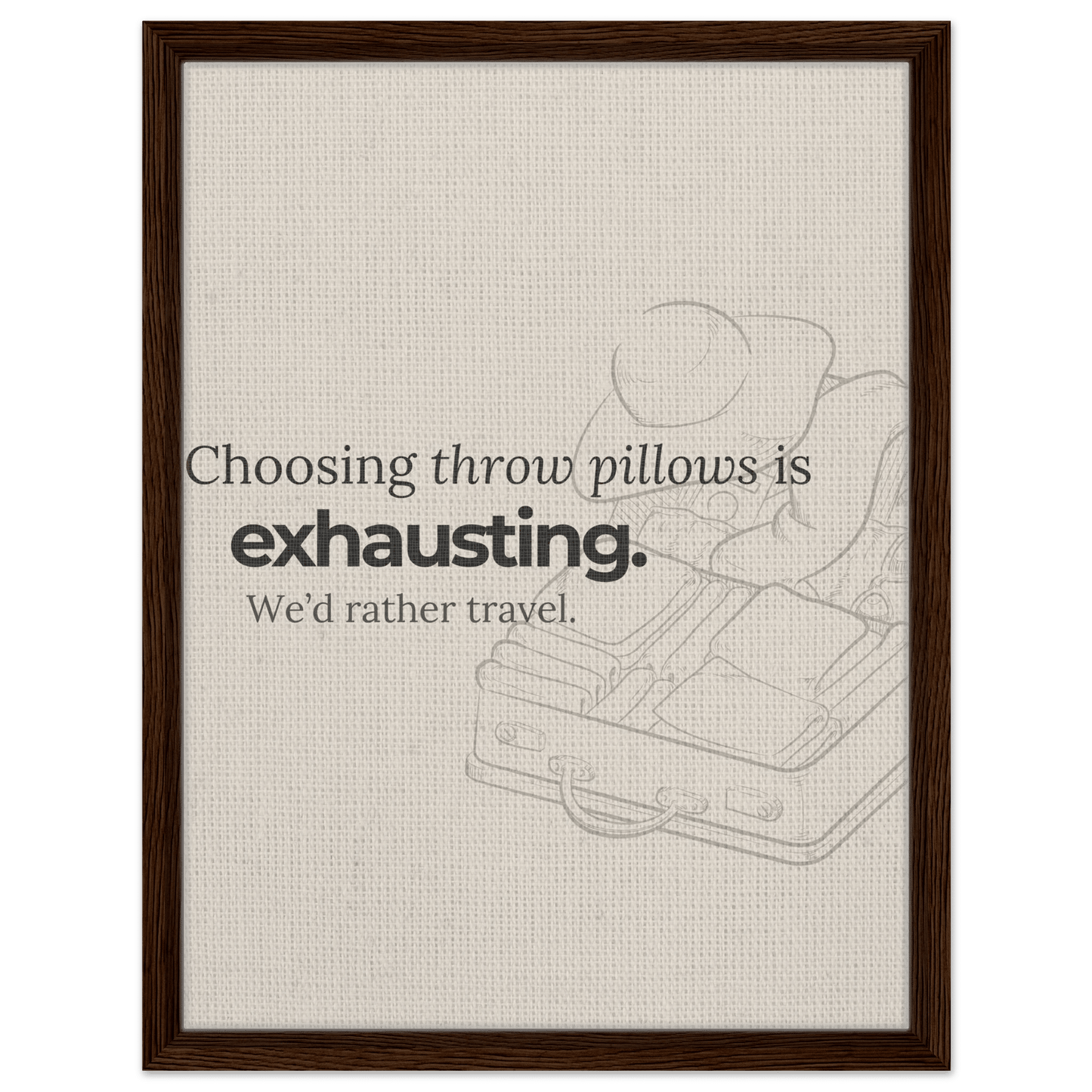 Decorating Is Exhausting — We’d Rather Travel - Out of Office Outfitters - Print Material