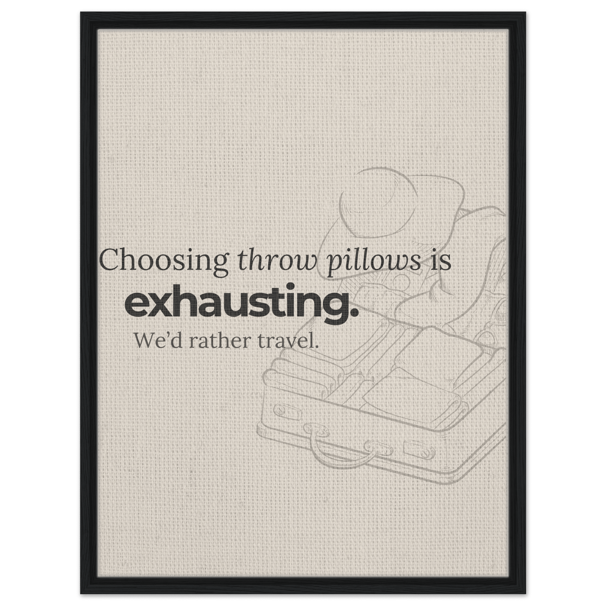 Decorating Is Exhausting — We’d Rather Travel - Out of Office Outfitters - Print Material