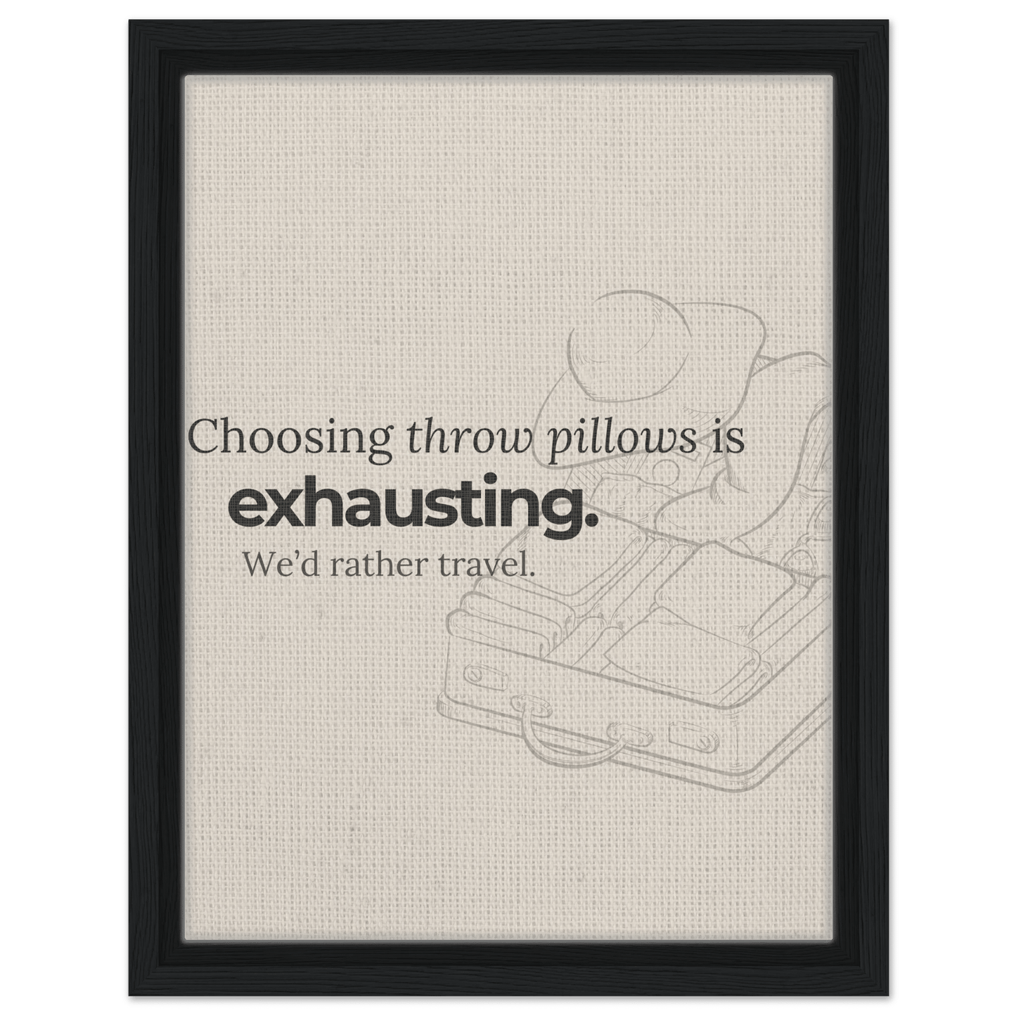 Decorating Is Exhausting — We’d Rather Travel - Out of Office Outfitters - Print Material