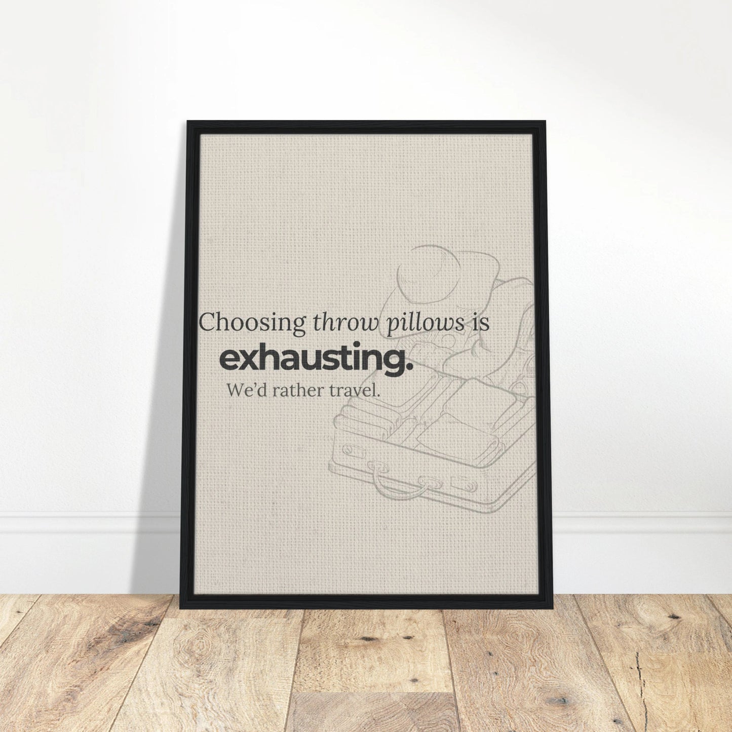 Decorating Is Exhausting — We’d Rather Travel - Out of Office Outfitters - Print Material