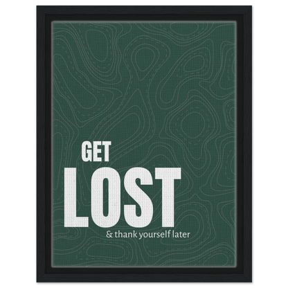 Get Lost (& Thank Yourself Later) Typography Canvas - Out of Office Outfitters - Print Material