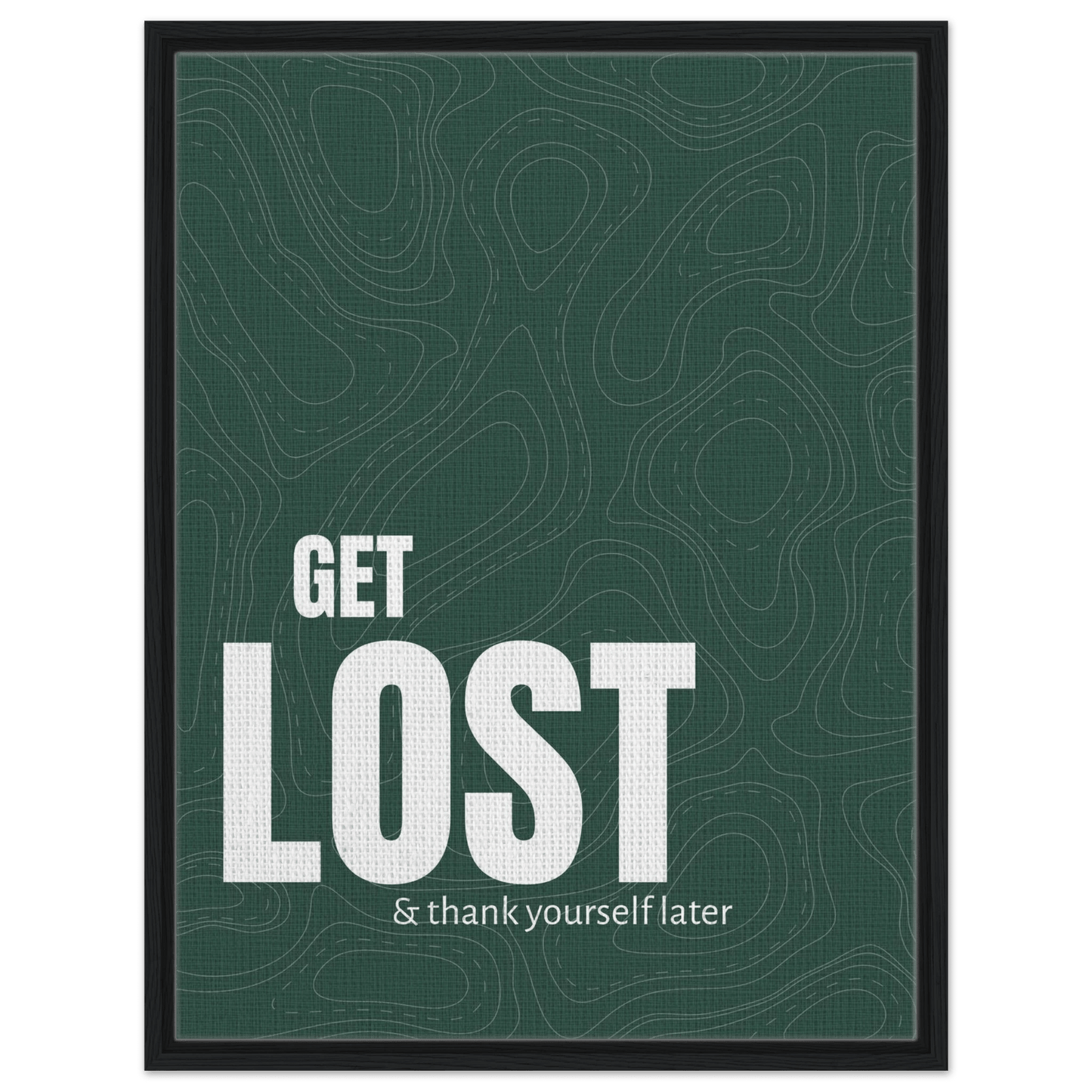 Get Lost (& Thank Yourself Later) Typography Canvas - Out of Office Outfitters - Print Material