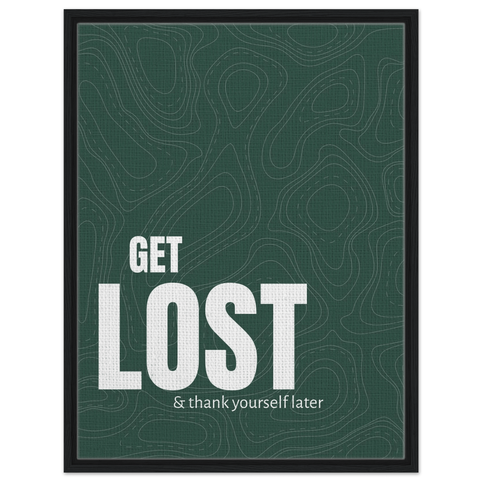 Get Lost (& Thank Yourself Later) Typography Canvas - Out of Office Outfitters - Print Material