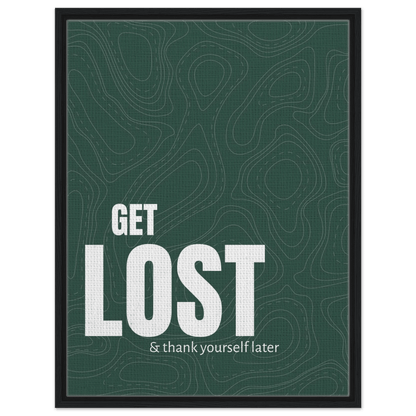 Get Lost (& Thank Yourself Later) Typography Canvas - Out of Office Outfitters - Print Material