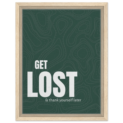 Get Lost (& Thank Yourself Later) Typography Canvas - Out of Office Outfitters - Print Material