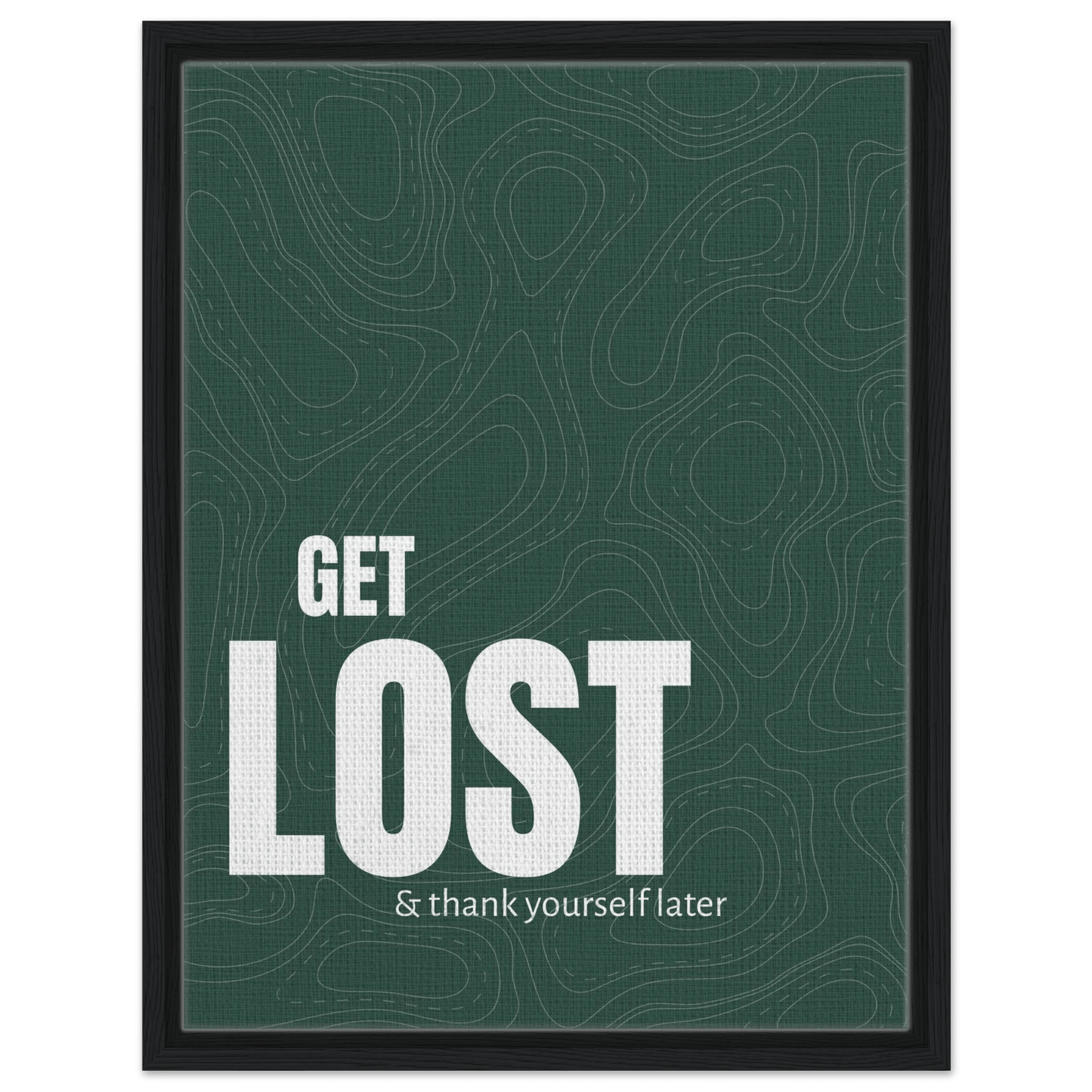 Get Lost (& Thank Yourself Later) Typography Canvas - Out of Office Outfitters - Print Material