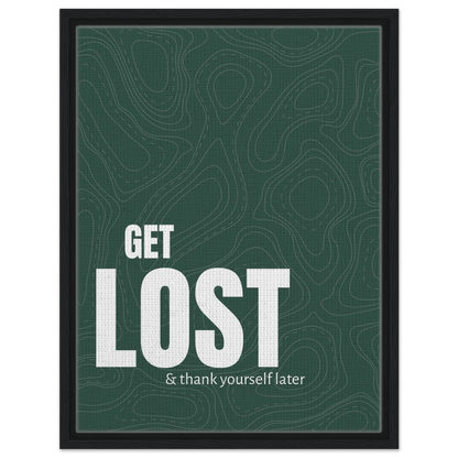 Get Lost (& Thank Yourself Later) Typography Canvas - Out of Office Outfitters - Print Material