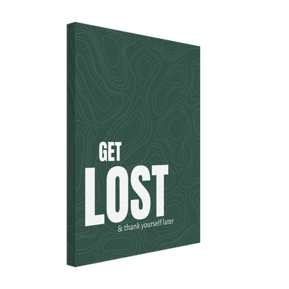 Get Lost (& Thank Yourself Later) Typography Canvas - Out of Office Outfitters - Print Material