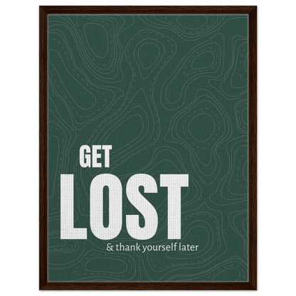 Get Lost (& Thank Yourself Later) Typography Canvas - Out of Office Outfitters - Print Material