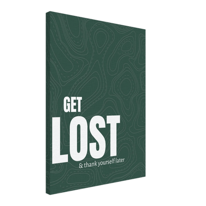 Get Lost (& Thank Yourself Later) Typography Canvas - Out of Office Outfitters - Print Material