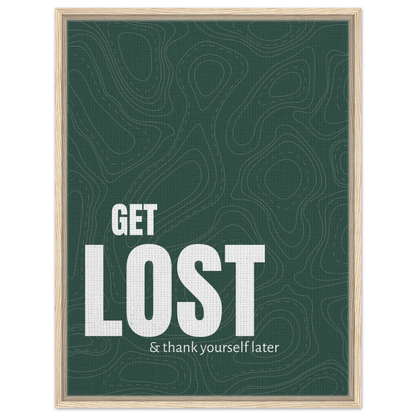 Get Lost (& Thank Yourself Later) Typography Canvas - Out of Office Outfitters - Print Material