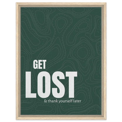 Get Lost (& Thank Yourself Later) Typography Canvas - Out of Office Outfitters - Print Material