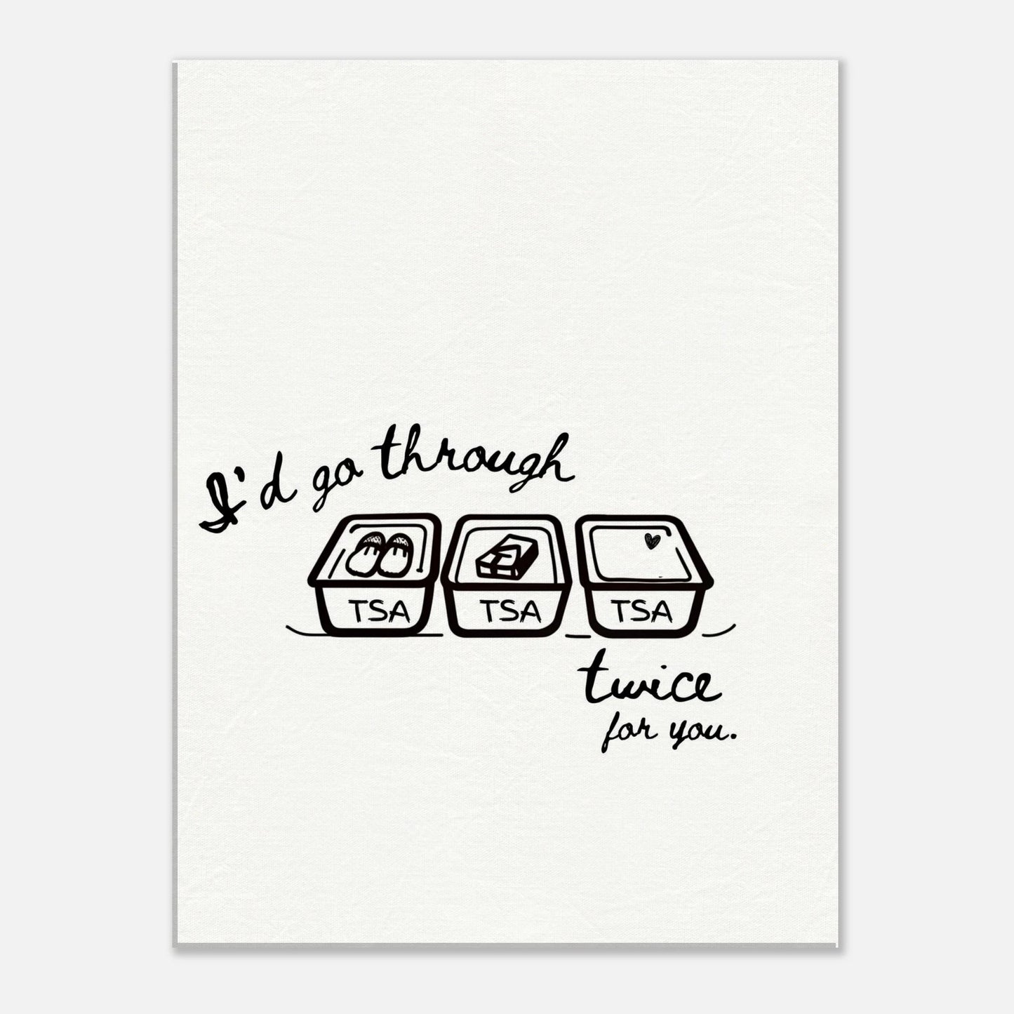 I'd Go Through TSA Twice For You - Travel Couple Canvas Wall Art - Out of Office Outfitters - Print Material