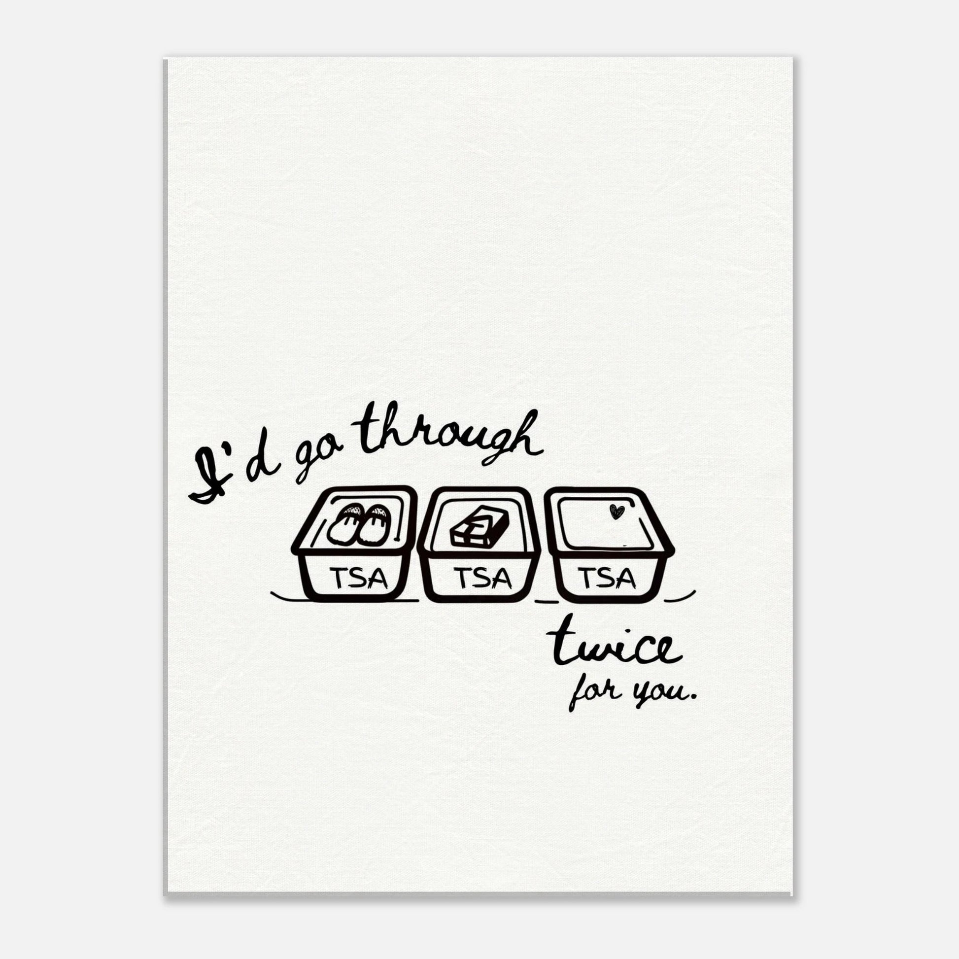 I'd Go Through TSA Twice For You - Travel Couple Canvas Wall Art - Out of Office Outfitters - Print Material