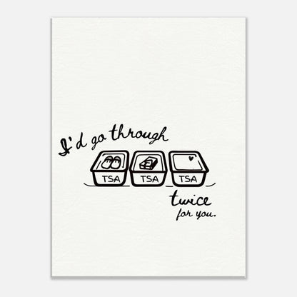 I'd Go Through TSA Twice For You - Travel Couple Canvas Wall Art - Out of Office Outfitters - Print Material