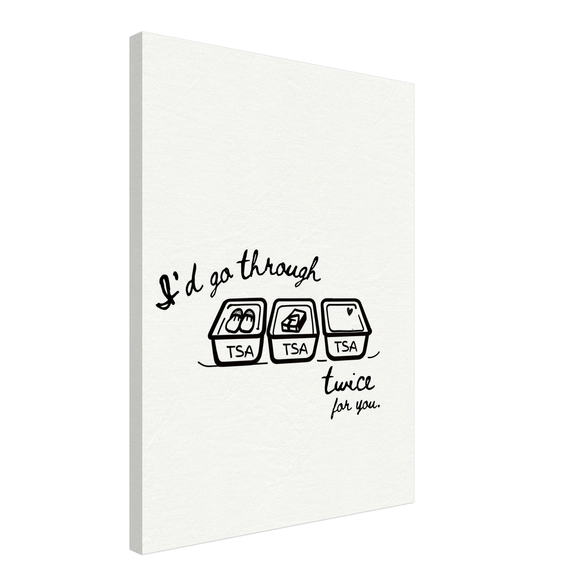 I'd Go Through TSA Twice For You - Travel Couple Canvas Wall Art - Out of Office Outfitters - Print Material