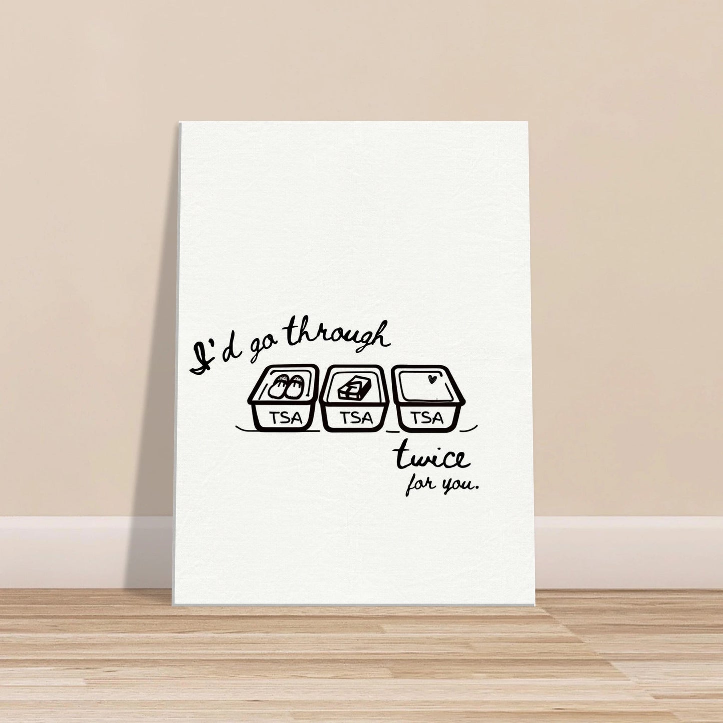 I'd Go Through TSA Twice For You - Travel Couple Canvas Wall Art - Out of Office Outfitters - Print Material