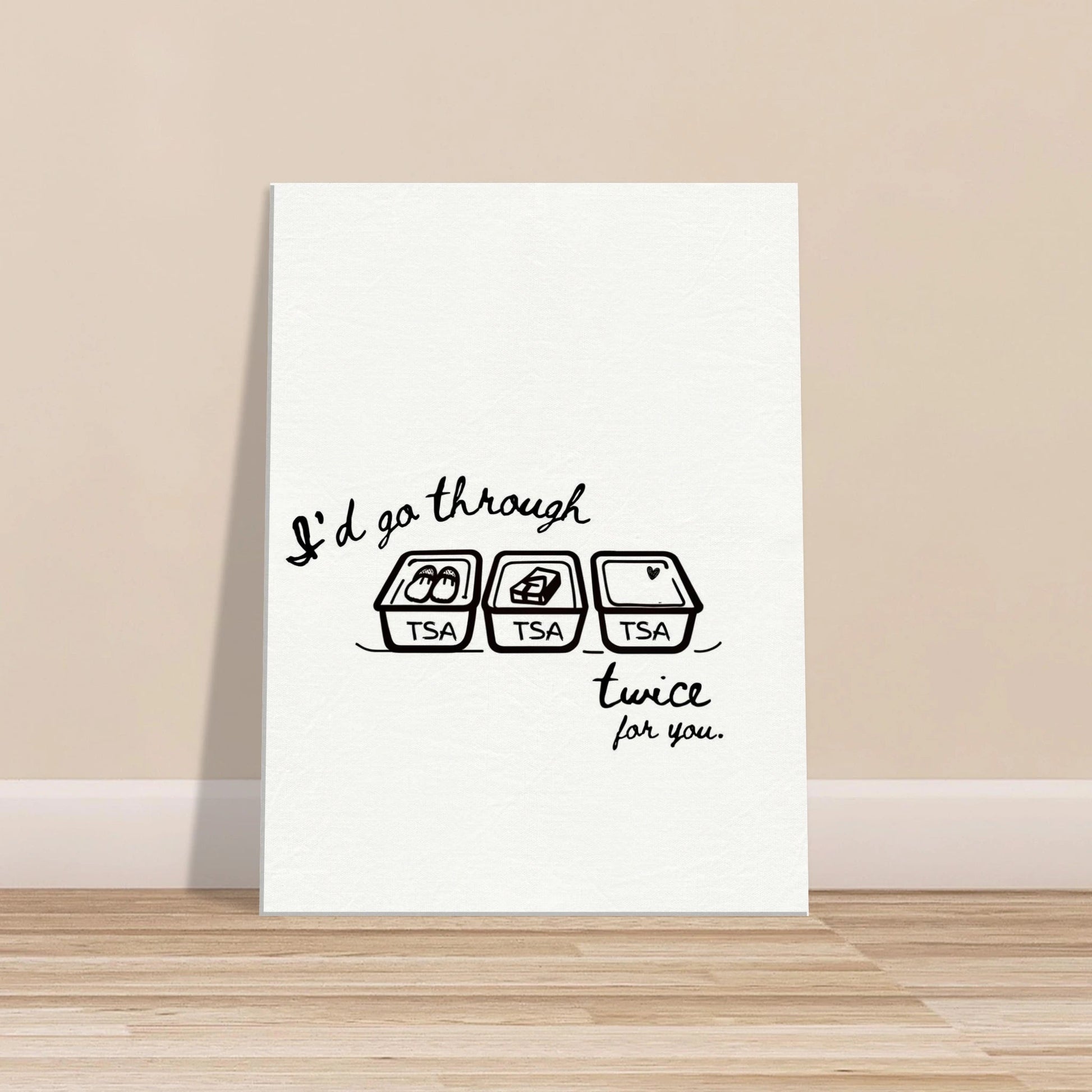 I'd Go Through TSA Twice For You - Travel Couple Canvas Wall Art - Out of Office Outfitters - Print Material