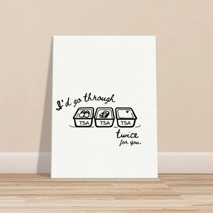 I'd Go Through TSA Twice For You - Travel Couple Canvas Wall Art - Out of Office Outfitters - Print Material