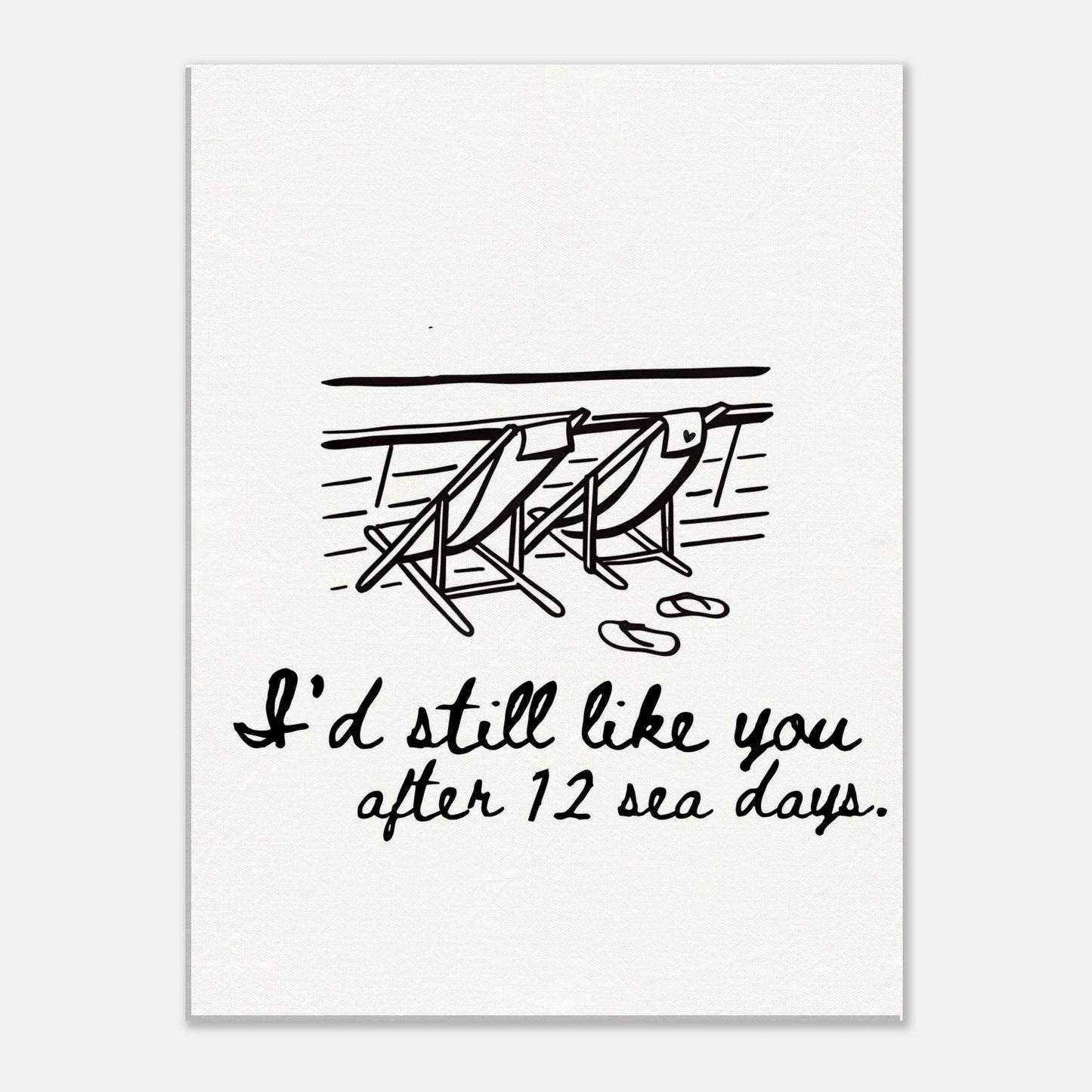 I'd Still Like You After 12 Sea Days - Travel Couple Art - Out of Office Outfitters - Print Material
