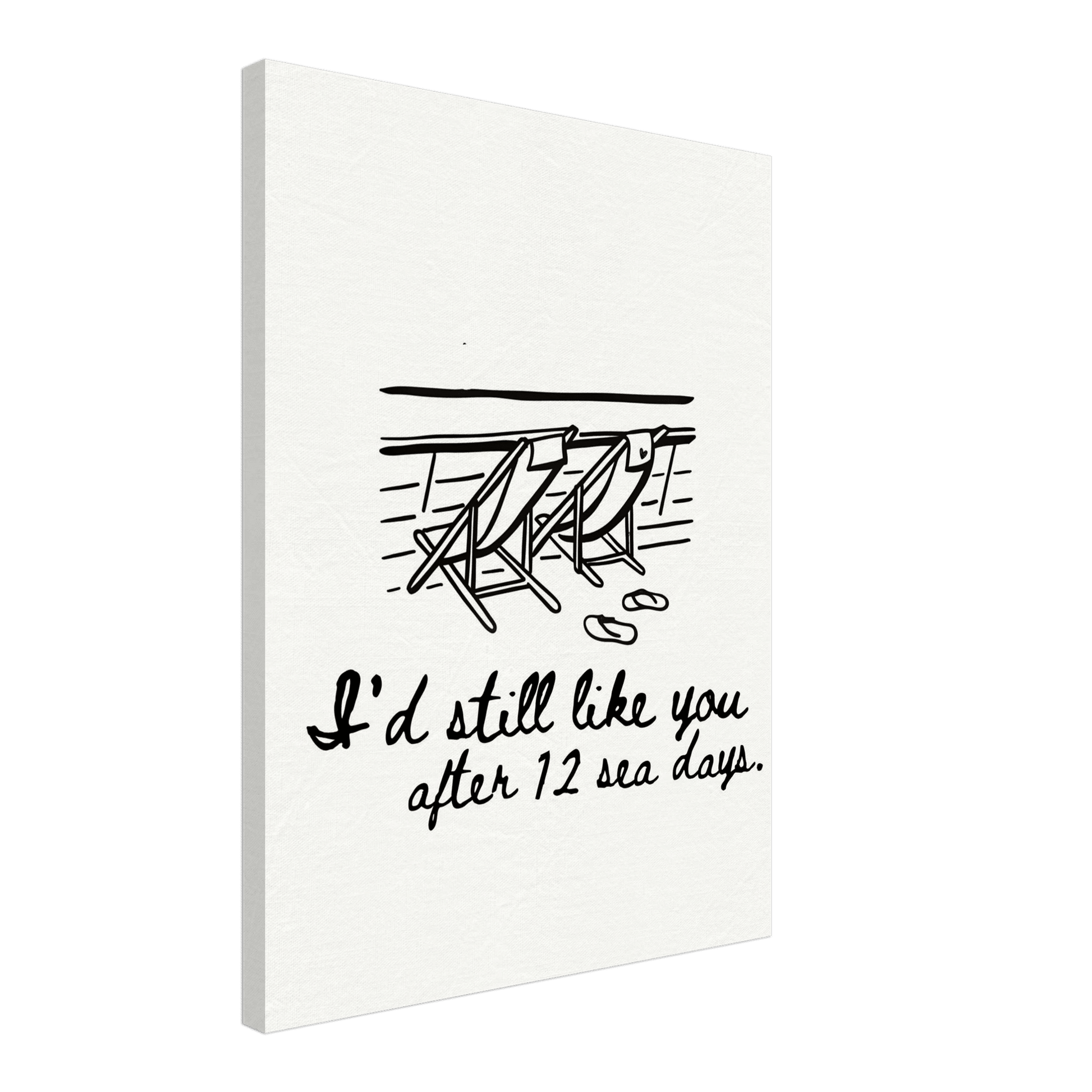 I'd Still Like You After 12 Sea Days - Travel Couple Art - Out of Office Outfitters - Print Material
