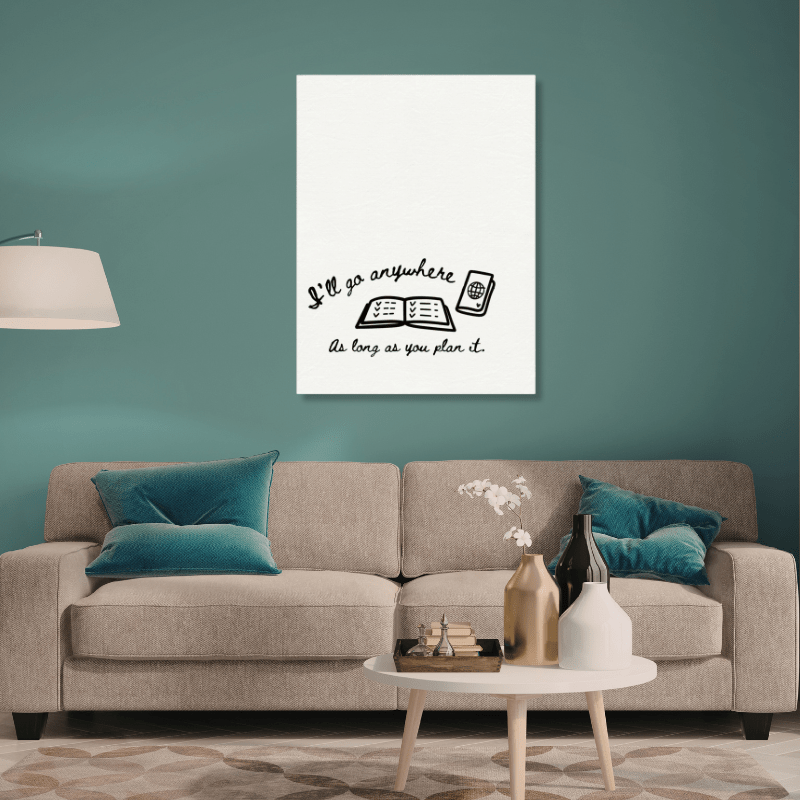 I'll Go Anywhere As Long As You Plan It - Travel Couple Canvas Wall Art - Out of Office Outfitters - Print Material