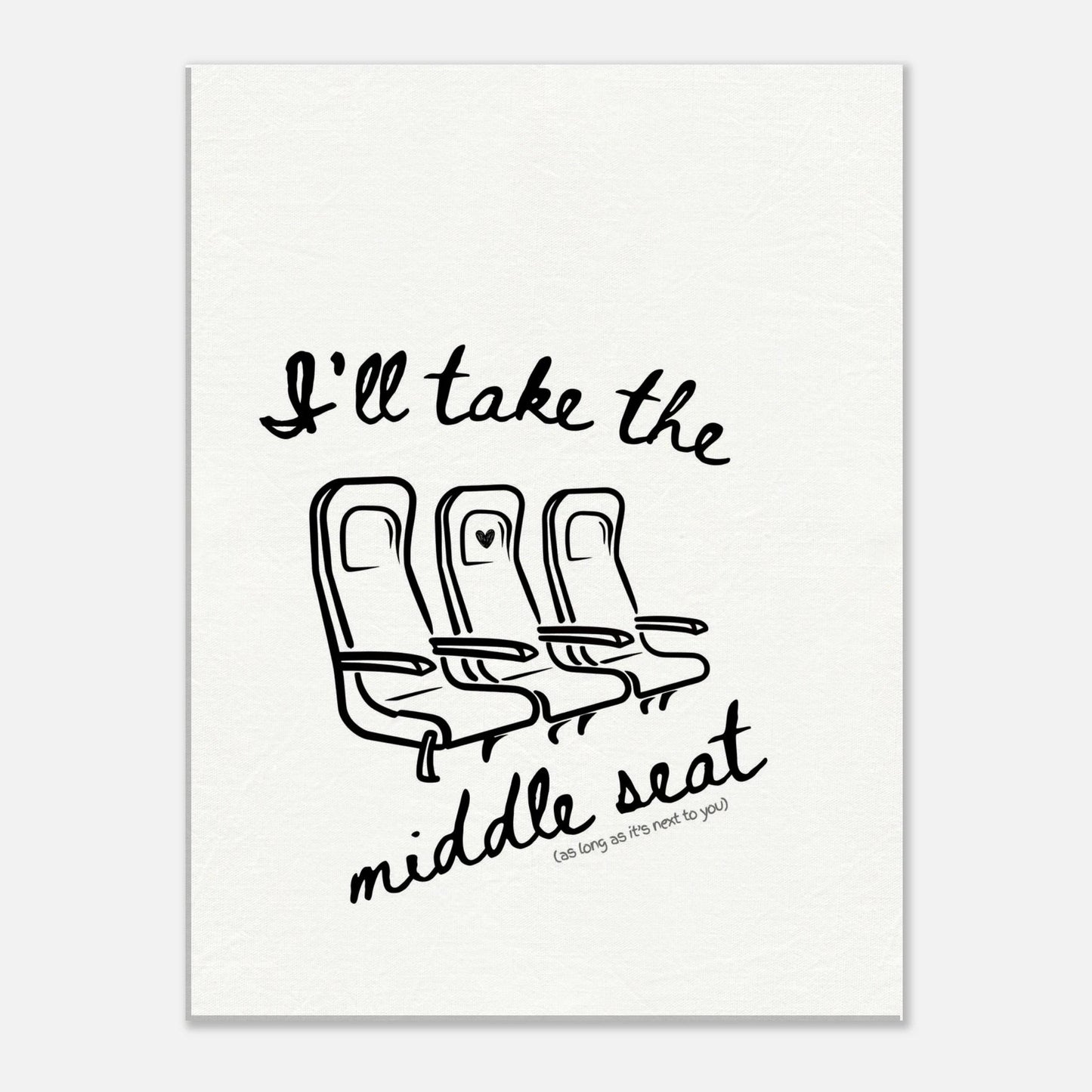 I'll Take the Middle Seat (As Long as It's Next To You) - Travel Couple Canvas Wall Art - Out of Office Outfitters - Print Material