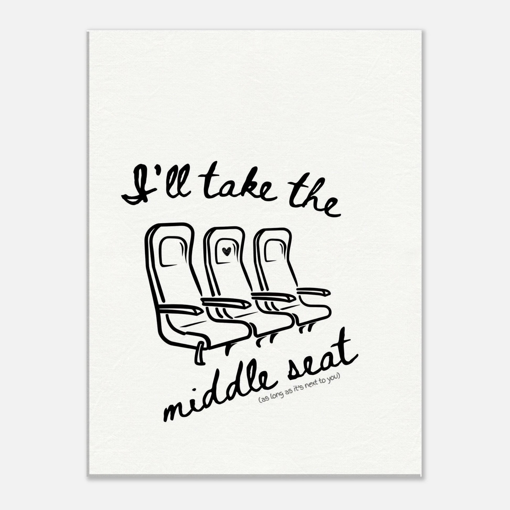 I'll Take the Middle Seat (As Long as It's Next To You) - Travel Couple Canvas Wall Art - Out of Office Outfitters - Print Material