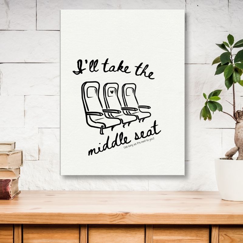 I'll Take the Middle Seat (As Long as It's Next To You) - Travel Couple Canvas Wall Art - Out of Office Outfitters - Print Material