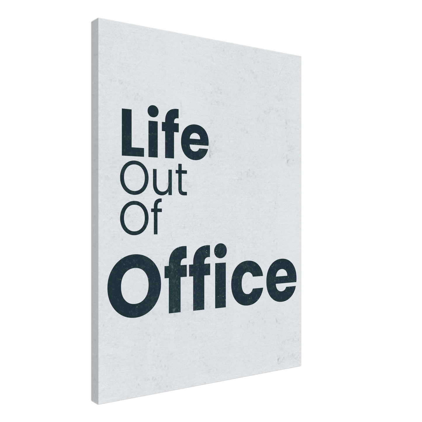 Life Out of Office - Minimal Typography Canvas - Out of Office Outfitters - Print Material