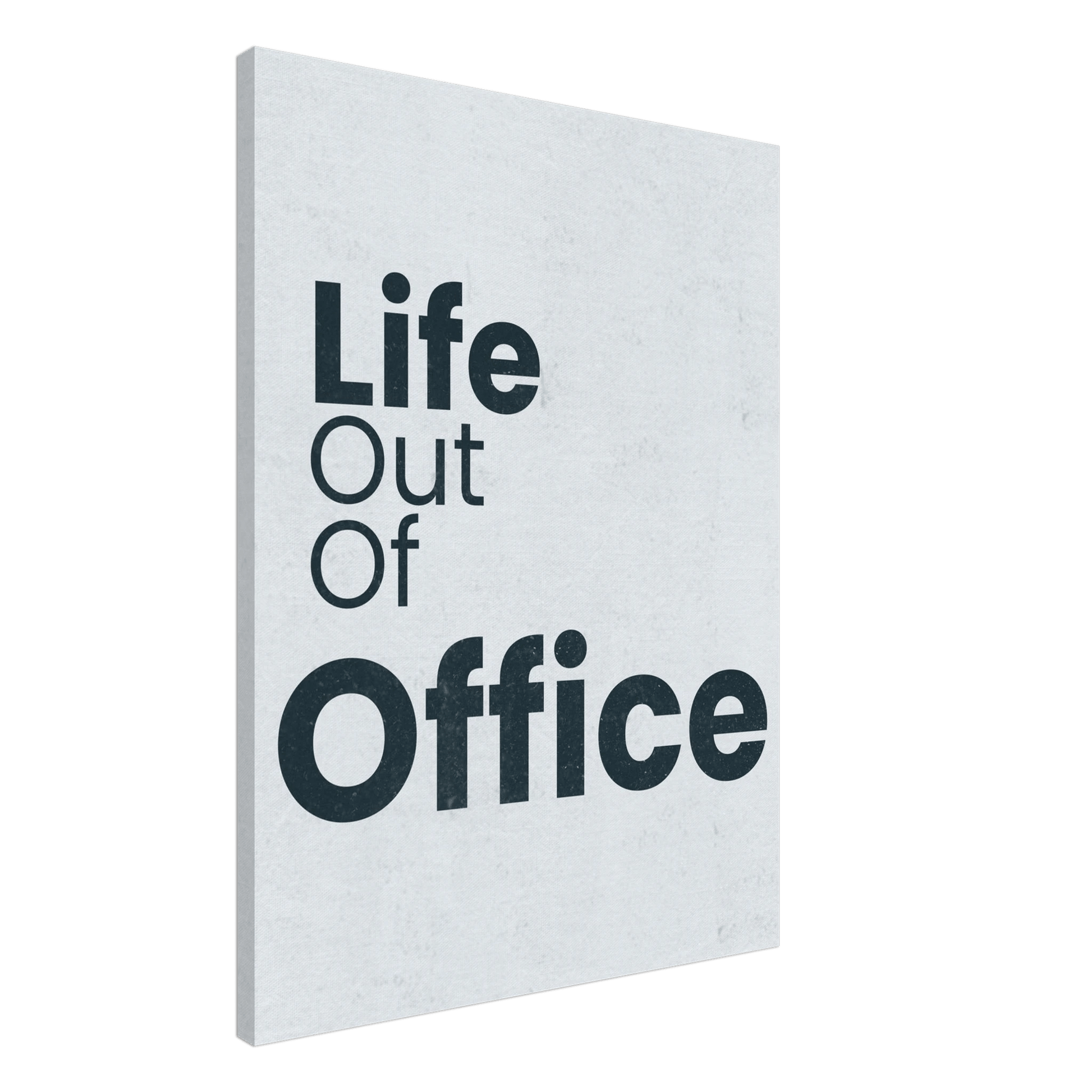 Life Out of Office - Minimal Typography Canvas - Out of Office Outfitters - Print Material
