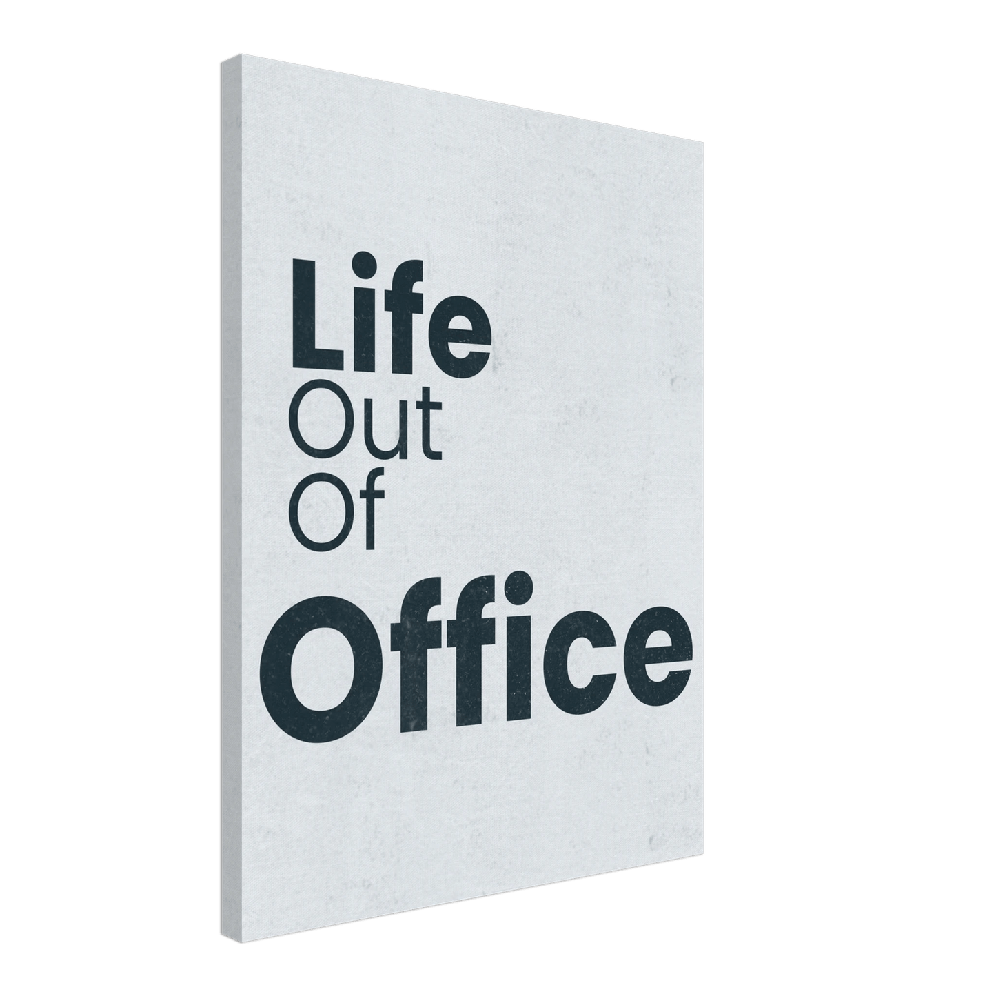 Life Out of Office - Minimal Typography Canvas - Out of Office Outfitters - Print Material