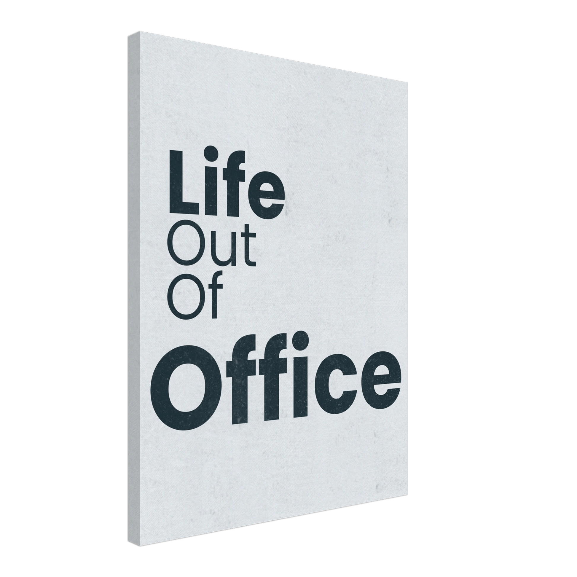 Life Out of Office - Minimal Typography Canvas - Out of Office Outfitters - Print Material