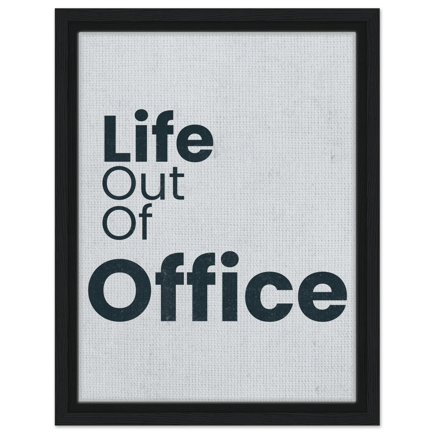 Life Out of Office - Minimal Typography Canvas - Out of Office Outfitters - Print Material