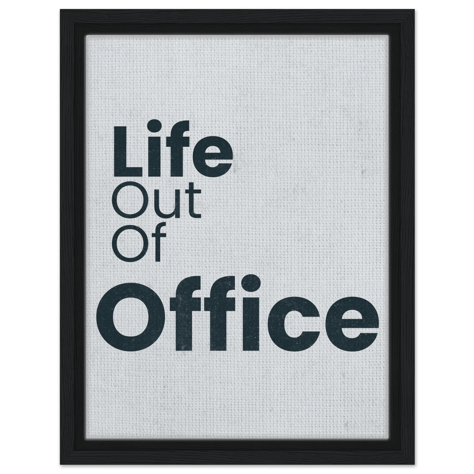 Life Out of Office - Minimal Typography Canvas - Out of Office Outfitters - Print Material