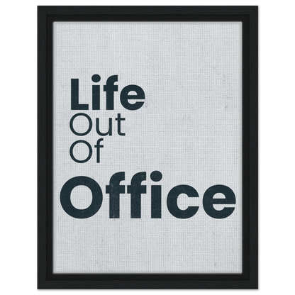 Life Out of Office - Minimal Typography Canvas - Out of Office Outfitters - Print Material