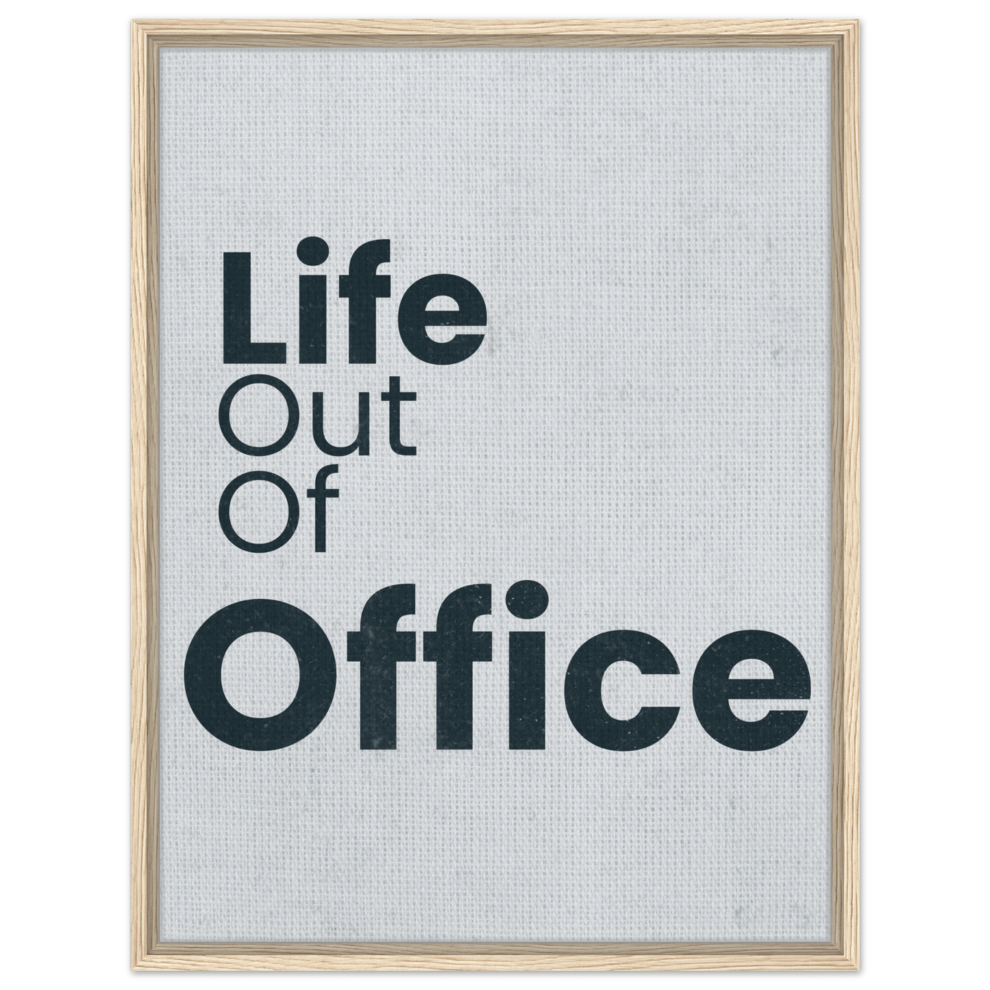 Life Out of Office - Minimal Typography Canvas - Out of Office Outfitters - Print Material