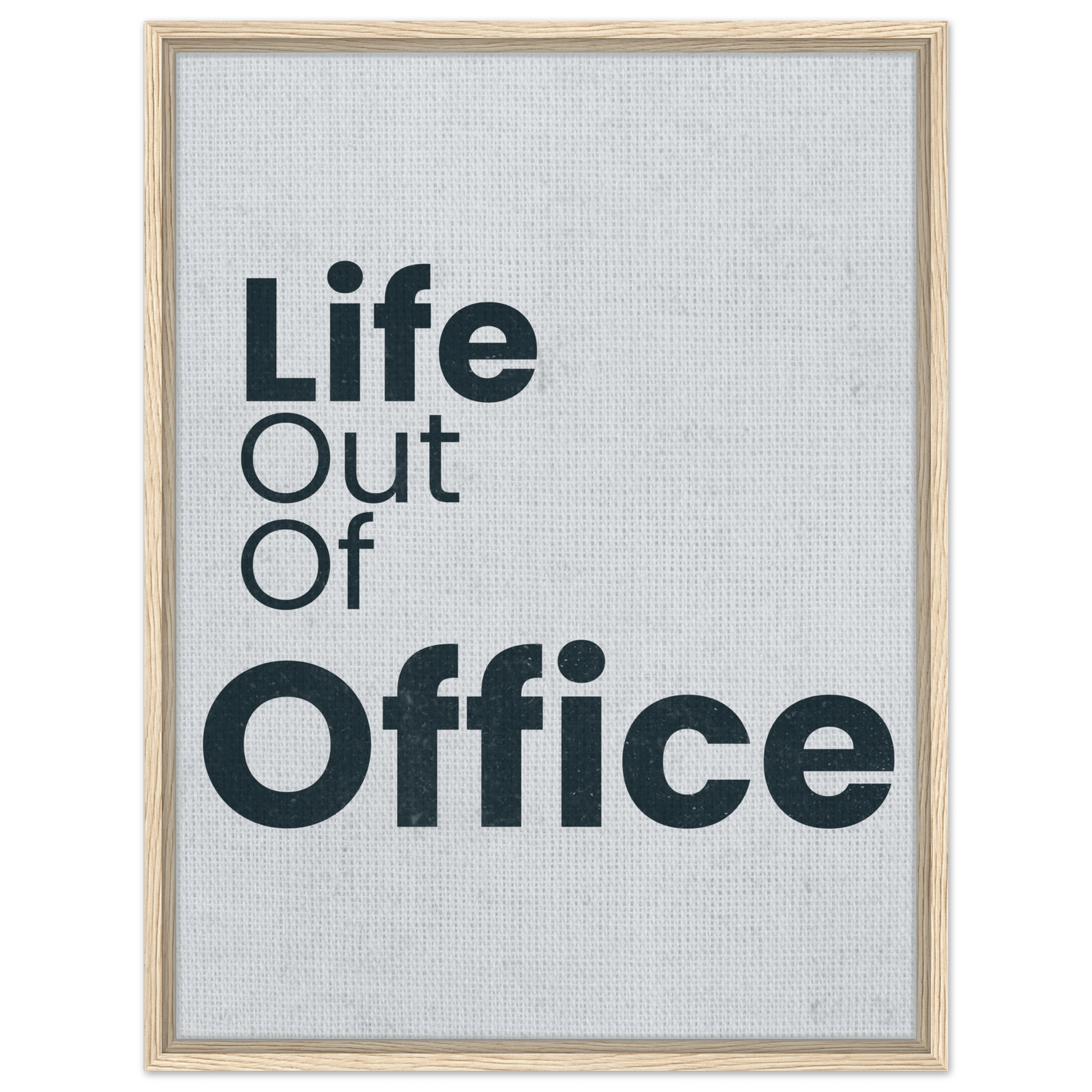 Life Out of Office - Minimal Typography Canvas - Out of Office Outfitters - Print Material