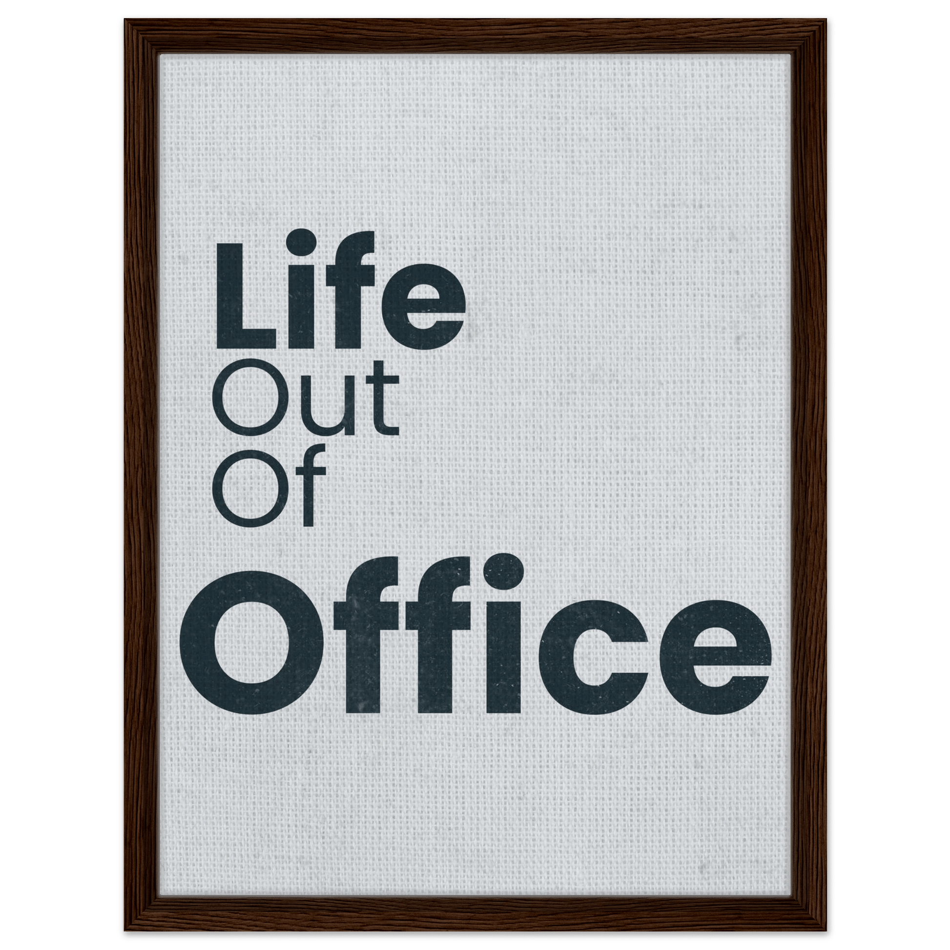 Life Out of Office - Minimal Typography Canvas - Out of Office Outfitters - Print Material