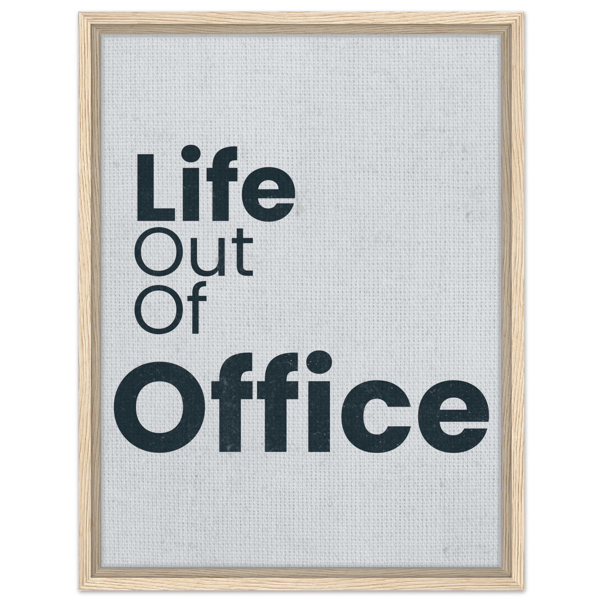 Life Out of Office - Minimal Typography Canvas - Out of Office Outfitters - Print Material