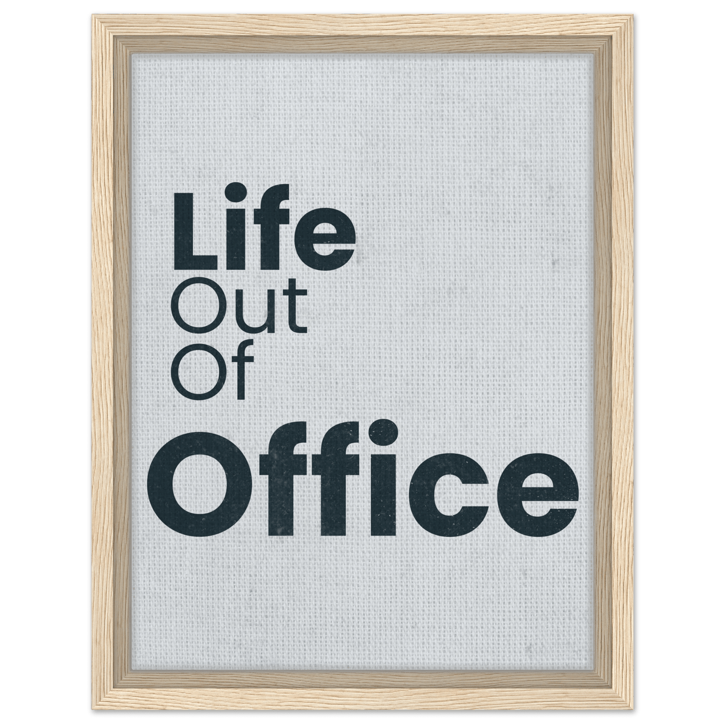 Life Out of Office - Minimal Typography Canvas - Out of Office Outfitters - Print Material