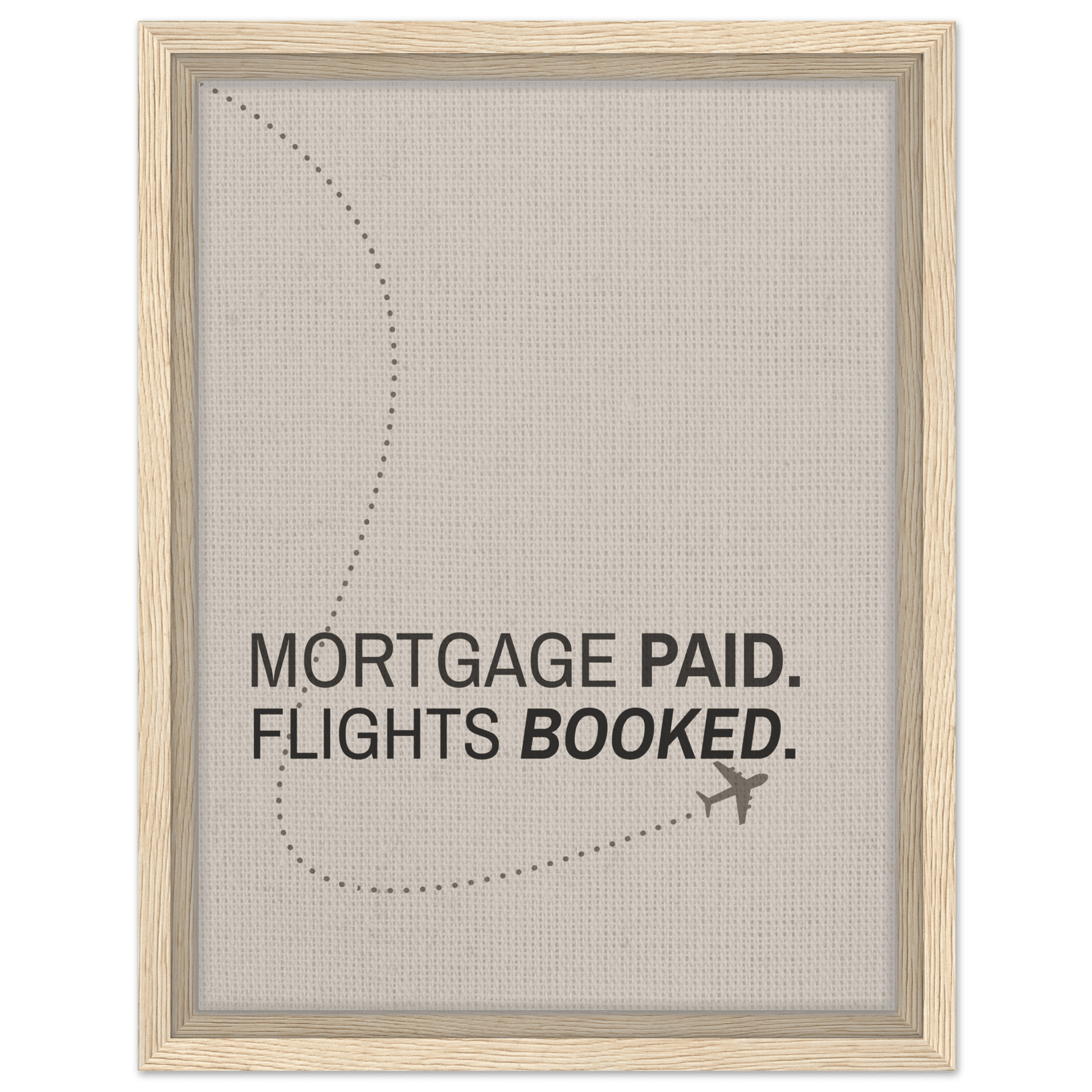 Mortgage Paid - Flights Booked - Out of Office Outfitters - Print Material
